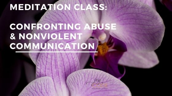 Confronting Abuse. When Not to Use Nonviolent Communication, and  How to Live with Joy and Confidence